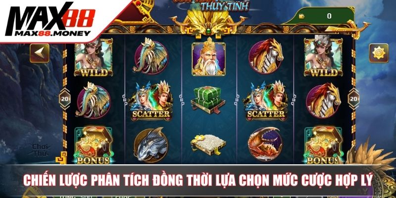 Nổ Hũ Sơn Tinh Thủy Tinh Hướng Dẫn Và Chiến Lược Thắng Lớn 4 Chiến lược phân tích đồng thời lựa chọn mức cược hợp lý