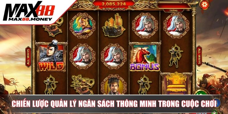 Nổ Hũ Tam Quốc Tranh Hùng Chiến Lược Chinh Phục Game Hấp Dẫn 4 Chiến lược quản lý ngân sách thông minh trong cuộc chơi