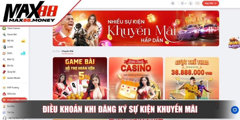 Điều Khoản Và Điều Kiện MAX88 - Đảm Bảo Trải Nghiệm An Toàn 3 Điều khoản khi đăng ký sự kiện khuyến mãi