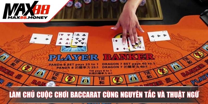 Trải Nghiệm Baccarat Max88 Với Lối Chơi Đỉnh Cao, Cơ Hội Thắng Lớn 3 Làm chủ cuộc chơi baccarat cùng nguyên tắc và thuật ngữ