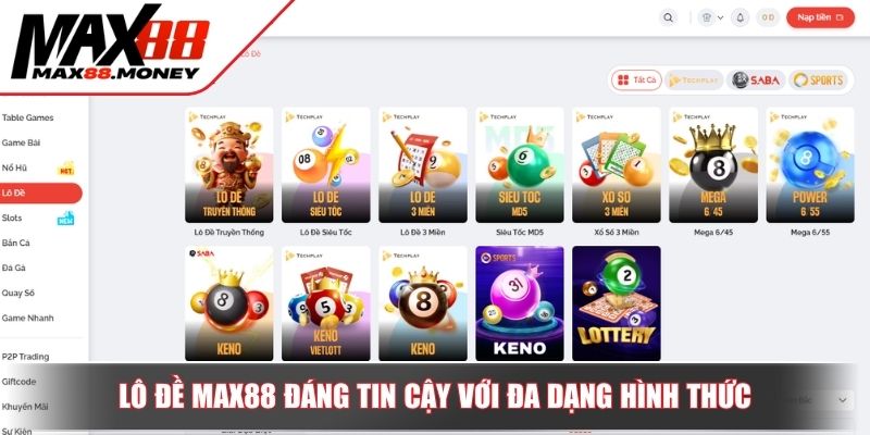 Lô đề Max88 đáng tin cậy với đa dạng hình thức