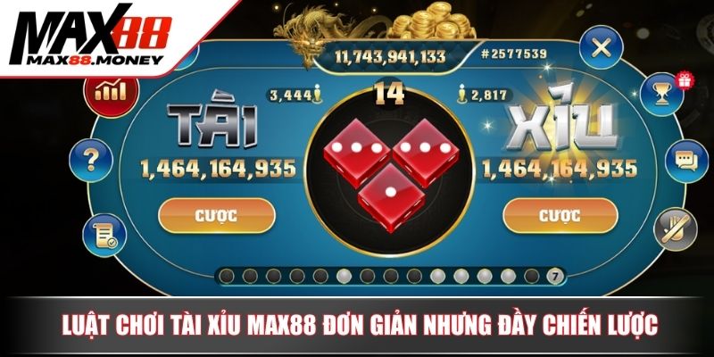 Tài Xỉu Max88 Sân Chơi Lý Tưởng Giúp Thắng Lớn Mỗi Ngày 2 Luật chơi Tài xỉu Max88 đơn giản nhưng đầy chiến lược