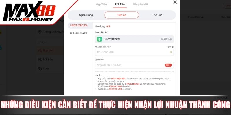 Rút Tiền MAX88 - Hướng Dẫn Quy Trình Nhận Lợi Nhuận An Toàn 3 Những điều kiện cần biết để thực hiện nhận lợi nhuận thành công