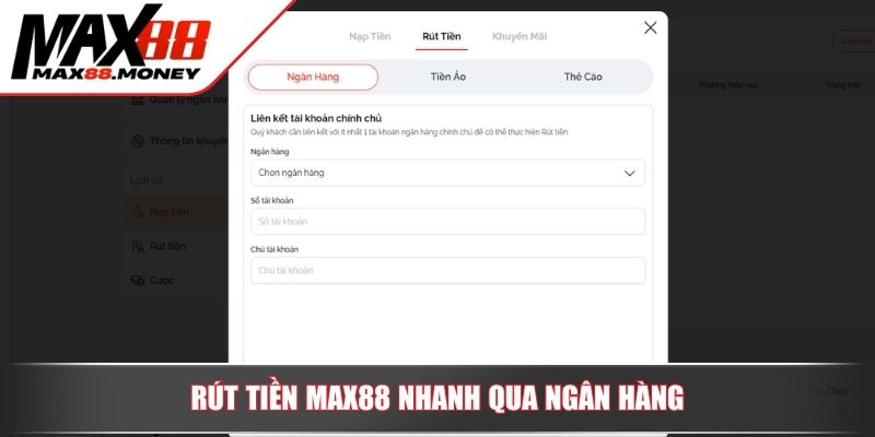 Rút Tiền MAX88 - Hướng Dẫn Quy Trình Nhận Lợi Nhuận An Toàn 2 Rút tiền MAX88 nhanh qua ngân hàng