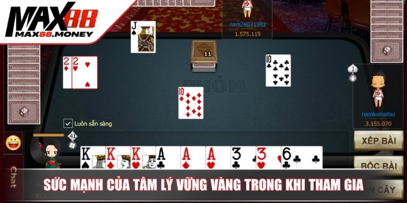Cách Đánh Bài Tá Lả Chiến Thuật Chuyên Sâu Cho Người Mới 4 Sức mạnh của tâm lý vững vàng trong khi tham gia