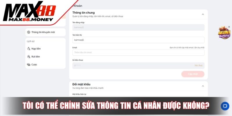 Đăng Ký MAX88 - Cách Tạo Tài Khoản Để Thành Hội Viên Mới 4 Tôi có thể chỉnh sửa thông tin cá nhân được không?