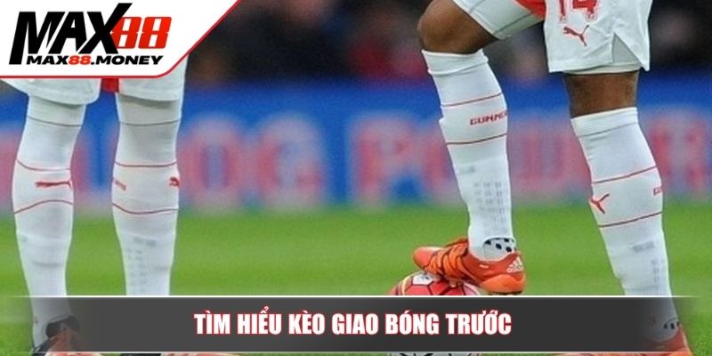 Tìm hiểu kèo giao bóng trước và mẹo nâng cao cơ hội thắng 2 Tìm hiểu kèo giao bóng trước